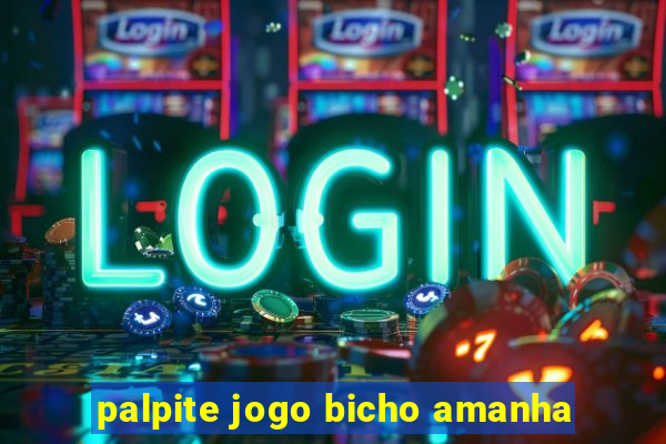 palpite jogo bicho amanha